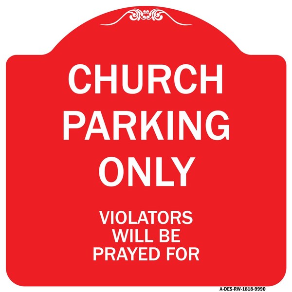 Church Parking Only Violators Will Be Prayed For Heavy-Gauge Aluminum Architectural Sign